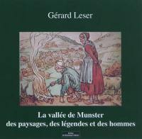 La vallée de Munster : des paysages, des légendes et des hommes