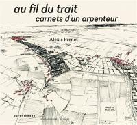 Au fil du trait : carnets d'un arpenteur