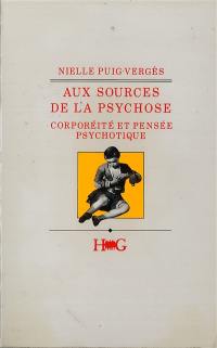 Aux sources de la psychose : corporéité et pensée psychotique