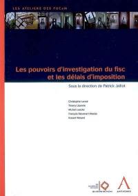 Les pouvoirs d'investigation du fisc et les délais d'imposition