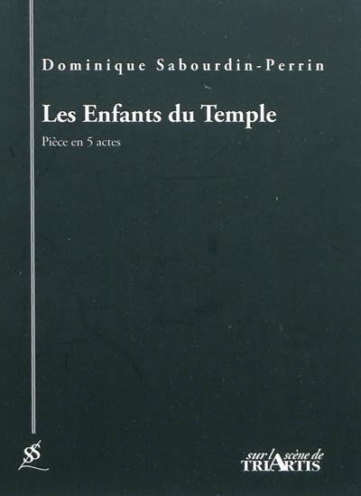 Les enfants du Temple : pièce en 5 actes