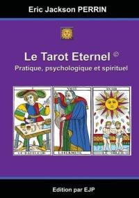 Le tarot éternel : tarot de Marseille. Vol. 1