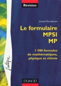 Le formulaire MPSI, MP : 1.500 formules de mathématiques, physique et chimie