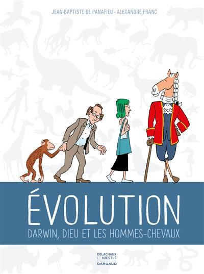 Evolution : Darwin, Dieu et les hommes-chevaux