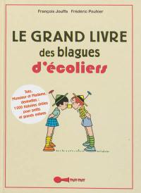 Le grand livre des blagues d'écoliers