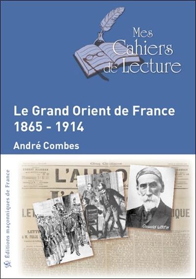 Le Grand Orient de France : 1865-1914