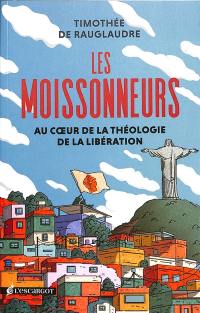 Les moissonneurs : au coeur de la théologie de la libération