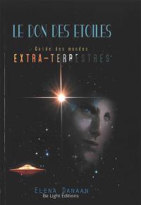 Le don des étoiles : guide des mondes extra-terrestres