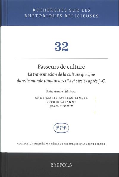 Passeurs de culture : la transmission de la culture grecque dans le monde romain des Ier-IVe siècles après J.-C.