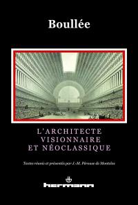 Etienne-Louis Boullée : l'architecte visionnaire et néoclassique