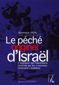 Le péché originel d'Israël : l'expulsion des Palestiniens revisitée par les nouveaux historiens israéliens