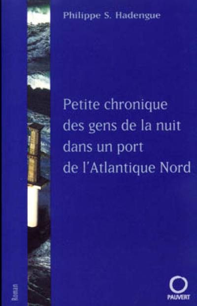 Petite chronique des gens de la nuit dans un port de l'Atlantique Nord