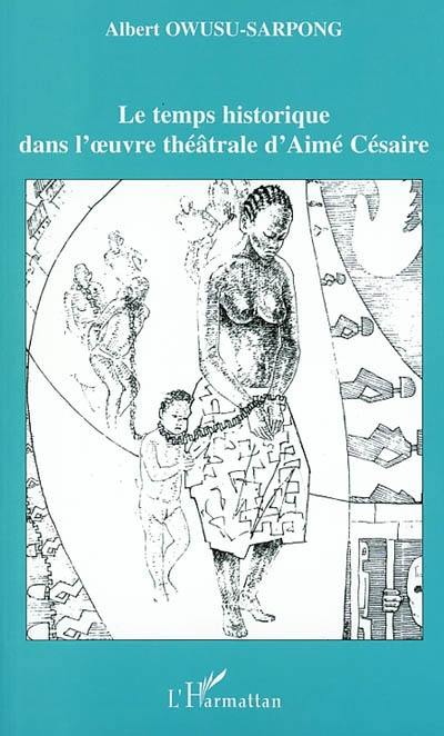 Le temps historique dans l'oeuvre théâtrale d'Aimé Césaire