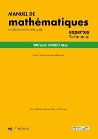 Manuel de mathématiques expertes terminale : enseignement de spécialité : nouveau programme