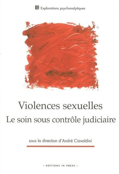 Violences sexuelles : le soin sous contrôle judiciaire