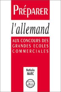 Préparer l'allemand aux concours des grandes écoles commerciales : classes préparatoires commerciales