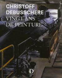 Christoff Debusschere, vingt ans de peinture