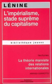 L'impérialisme, stade suprême du capitalisme : essai de vulgarisation. La théorie marxiste des relations internationales