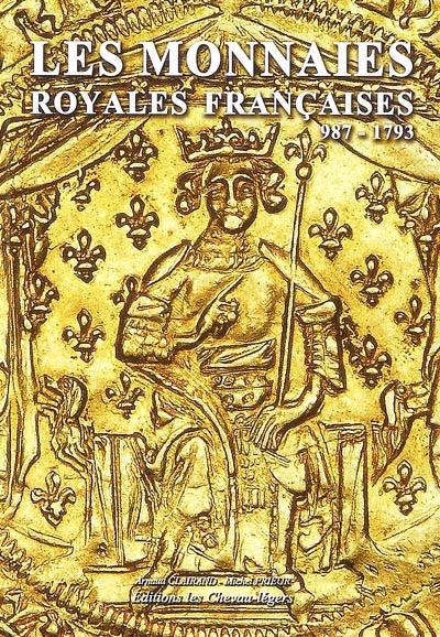 Les monnaies royales françaises : 987-1793