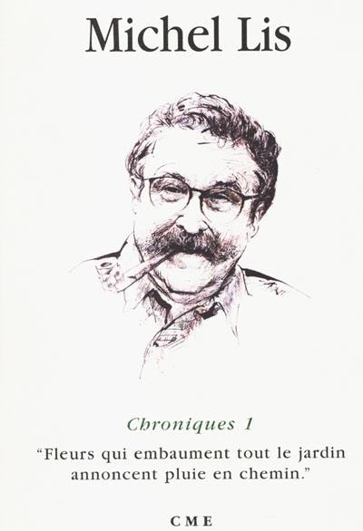 Les saisons de Michel le jardinier : chroniques. Vol. 1. Le printemps