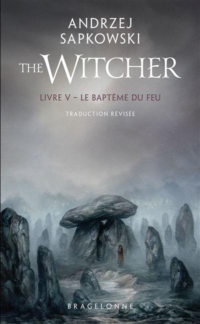 Le sorceleur. Vol. 5. Le baptême du feu. The witcher. Vol. 5. Le baptême du feu