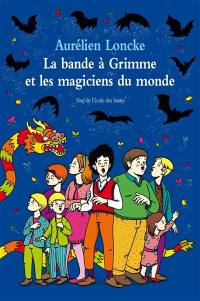 La bande à Grimme et les magiciens du monde