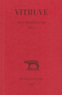 De l'architecture. Vol. 2. Livre II