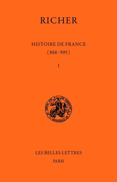 Histoire de France : 888-995. Vol. 1. 888-954