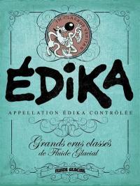 Edika : appellation Edika contrôlée : grands crus classés de Fluide glacial