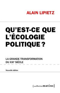 Qu'est-ce que l'écologie politique ? : la grande transformation du XXIe siècle