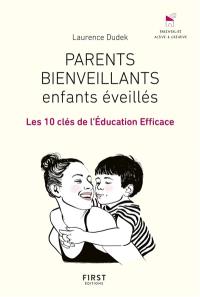 Parents bienveillants, enfants éveillés : les 10 clés de l'éducation efficace