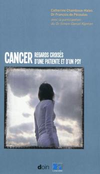 Cancer : regards croisés d'une patiente et d'un psy