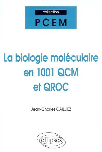 La biologie moléculaire en 1001 QCM et QROC