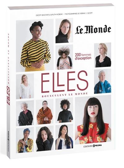 Elles bousculent le monde : 200 femmes d'exception