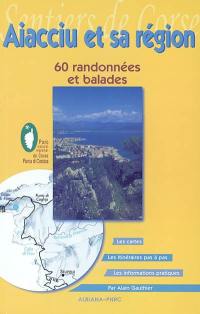 Aiacciu et sa région : 60 randonnées et balades