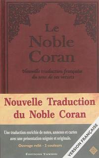 Le noble Coran : nouvelle traduction française du sens de ses versets