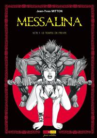 Messalina. Vol. 1. Le temple de Priape