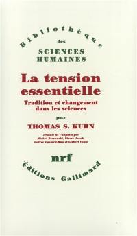 La Tension essentielle : tradition et changement dans les sciences