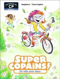 Super copains !. Vol. 3. Un vélo pour deux : niveau 1