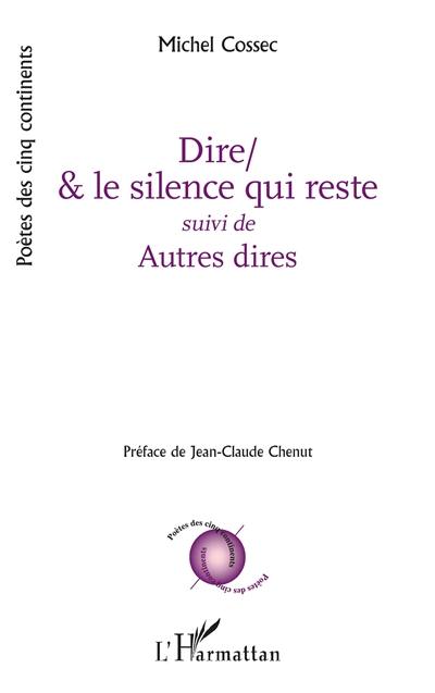 Dire- & le silence qui reste. Autres dires