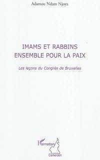 Imams et rabbins ensemble pour la paix : les leçons du congrès de Bruxelles