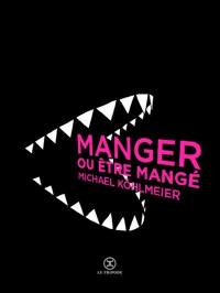 Manger ou être mangé