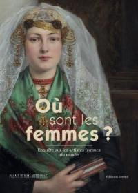 Où sont les femmes ? : enquête sur les artistes femmes du musée