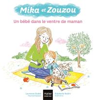 Mika et Zouzou. Un bébé dans le ventre de maman