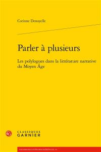 Parler à plusieurs : les polylogues dans la littérature narrative du Moyen Age