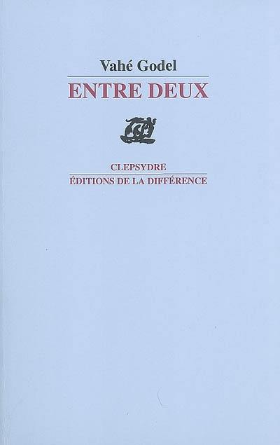 Entre deux. De plus belle