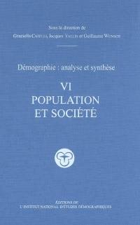 Démographie : analyse et synthèse. Vol. 6. Population et société