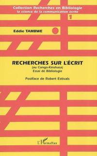 Recherches sur l'écrit (au Congo-Kinshasa) : essai de bibliologie