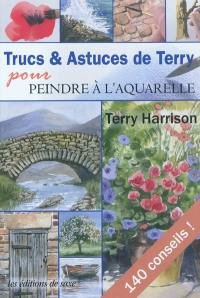 Trucs & astuces de Terry pour peindre à l'aquarelle