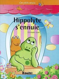 Hippolyte s'ennuie